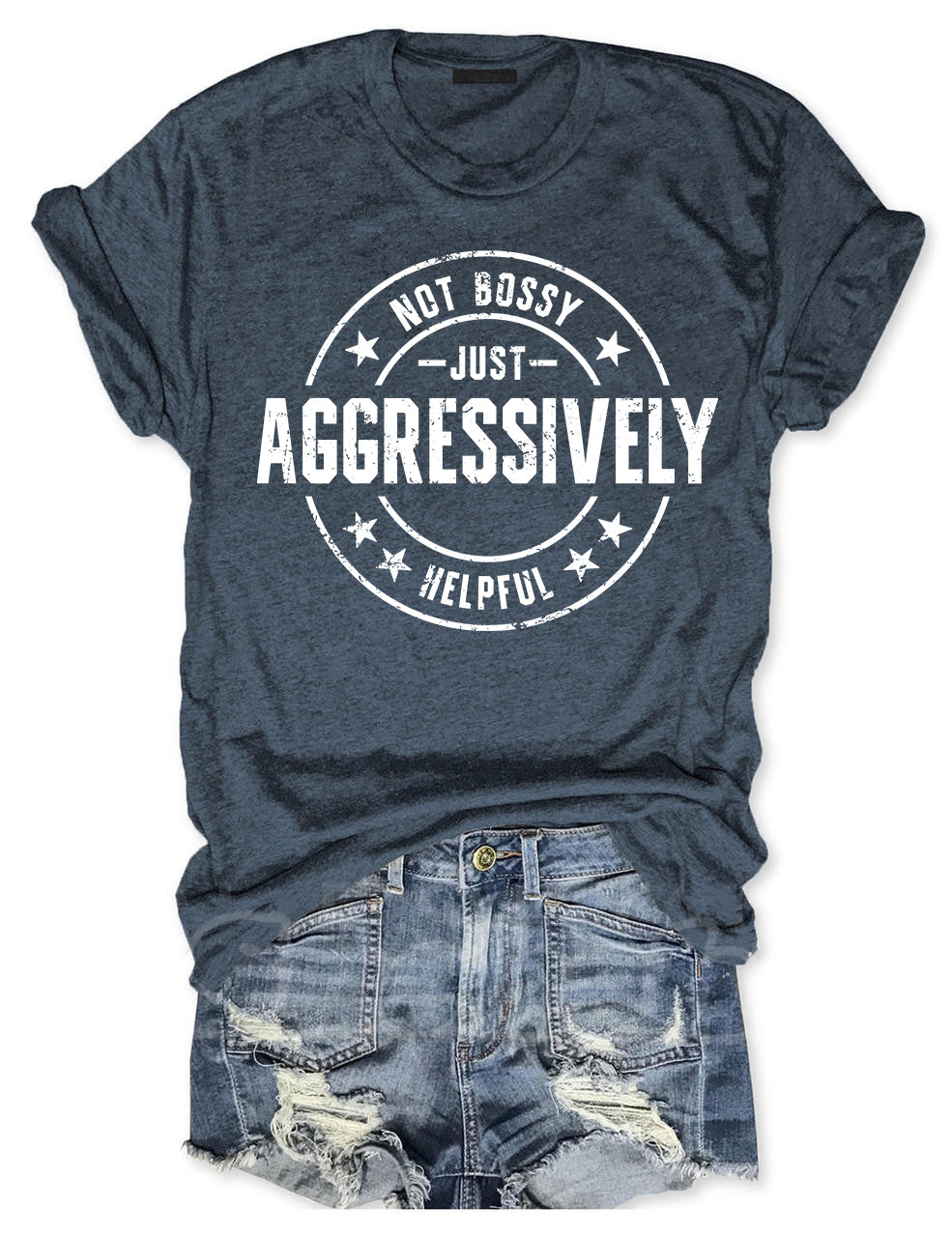 Not Bossy Just Aggressively Helpful T-shirt