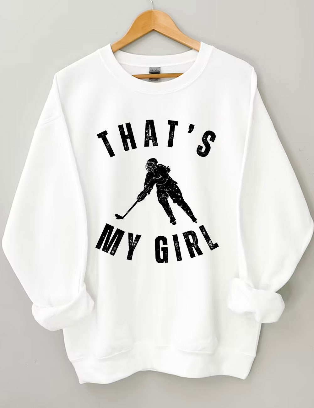 Custom That's My Girl Hockey Mom Sweatshirt