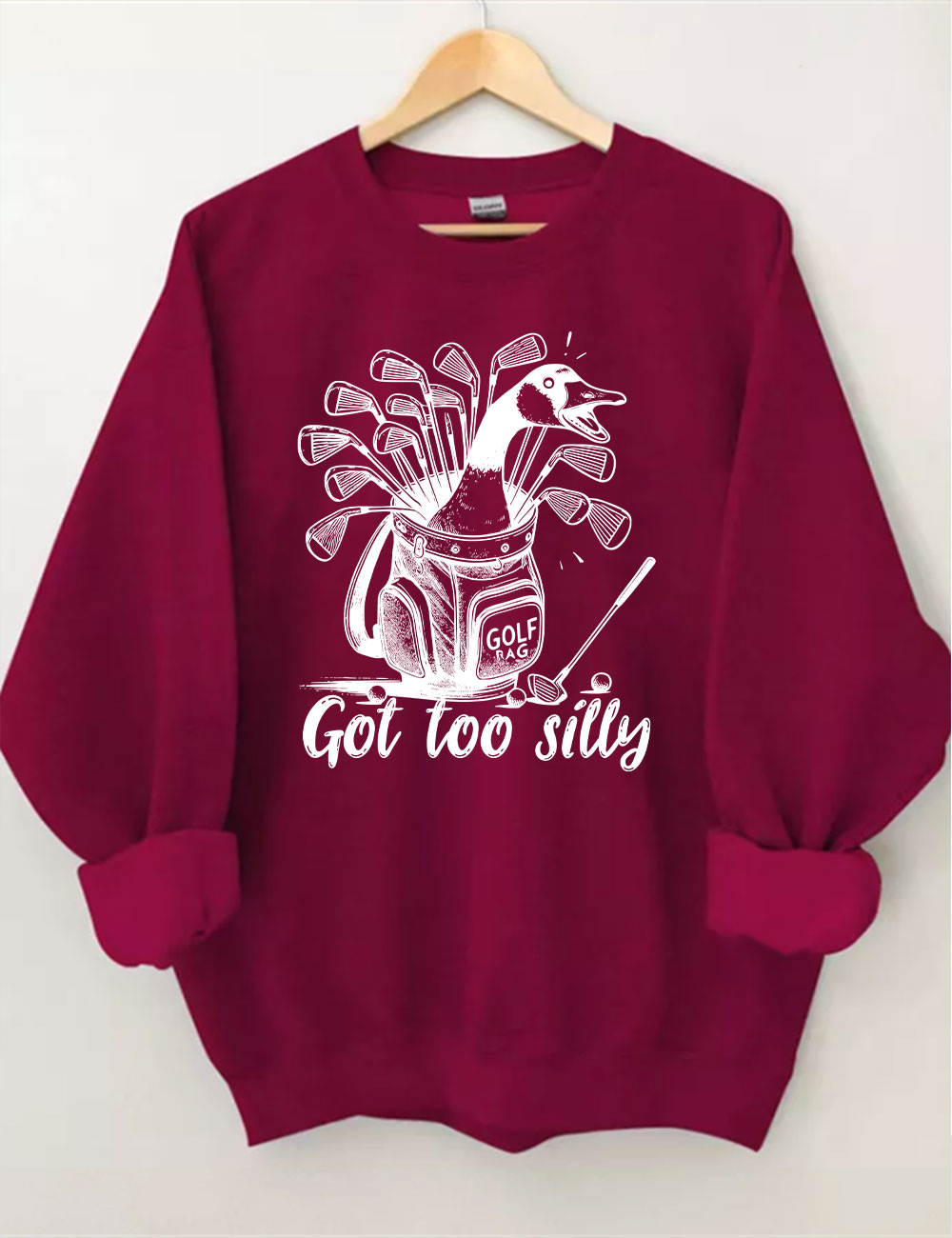 Got Too Silly Goose Funny Golf Sweatshirt
