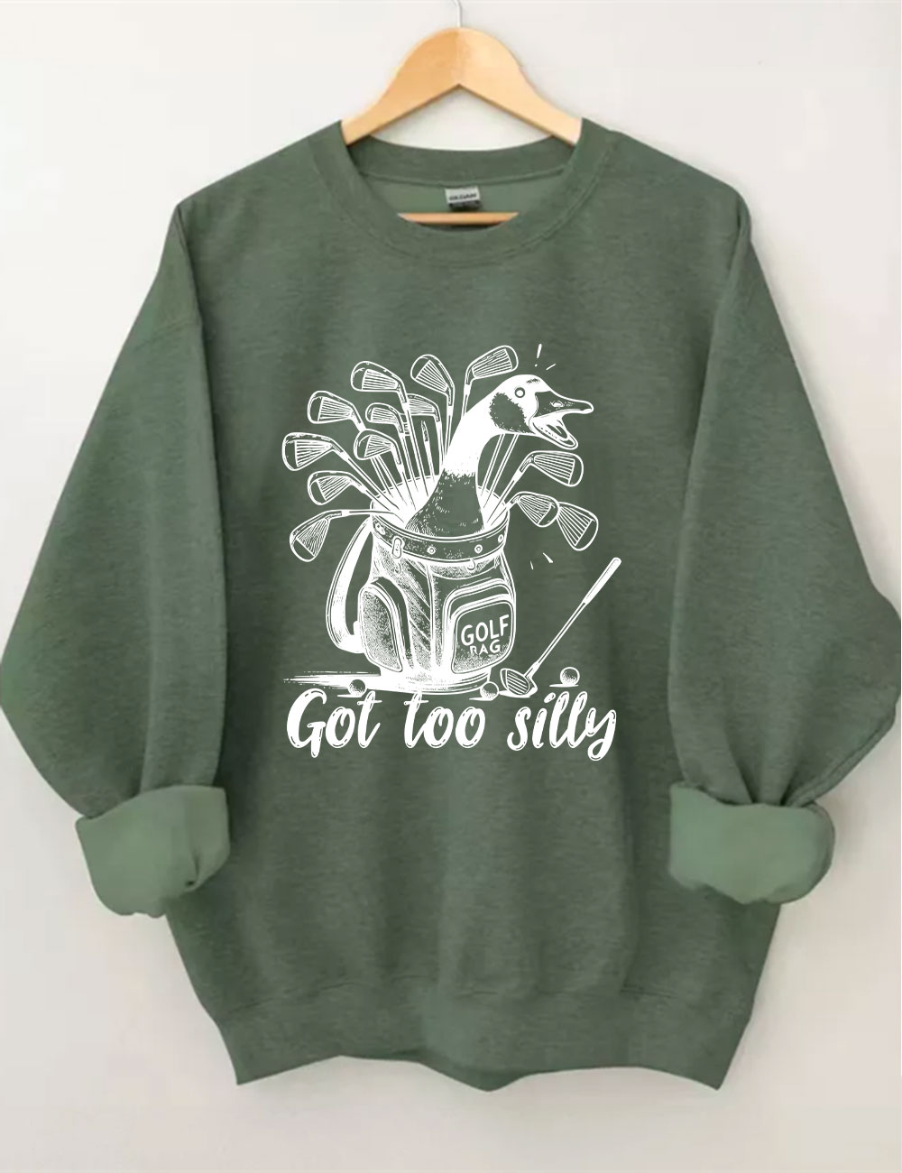 Got Too Silly Goose Funny Golf Sweatshirt