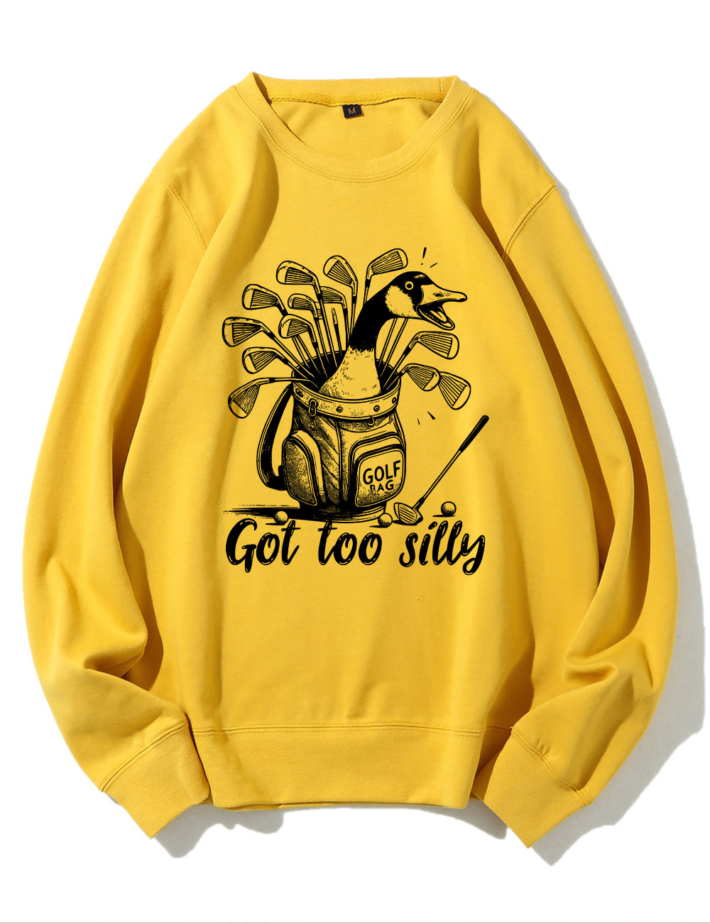 Got Too Silly Goose Funny Golf Sweatshirt