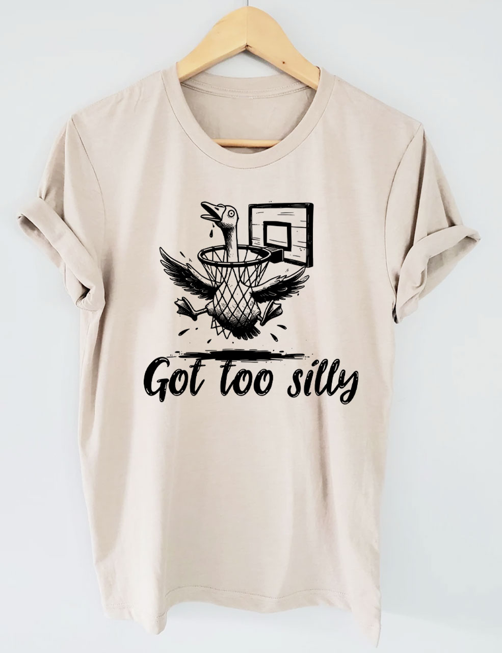 Got Too Silly Goose Funny Basketball T-shirt