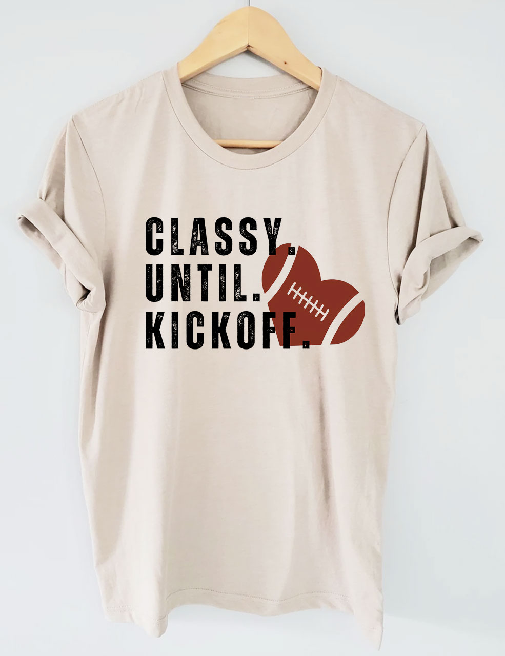 Classy Until Kickoff Fall Football T-shirt
