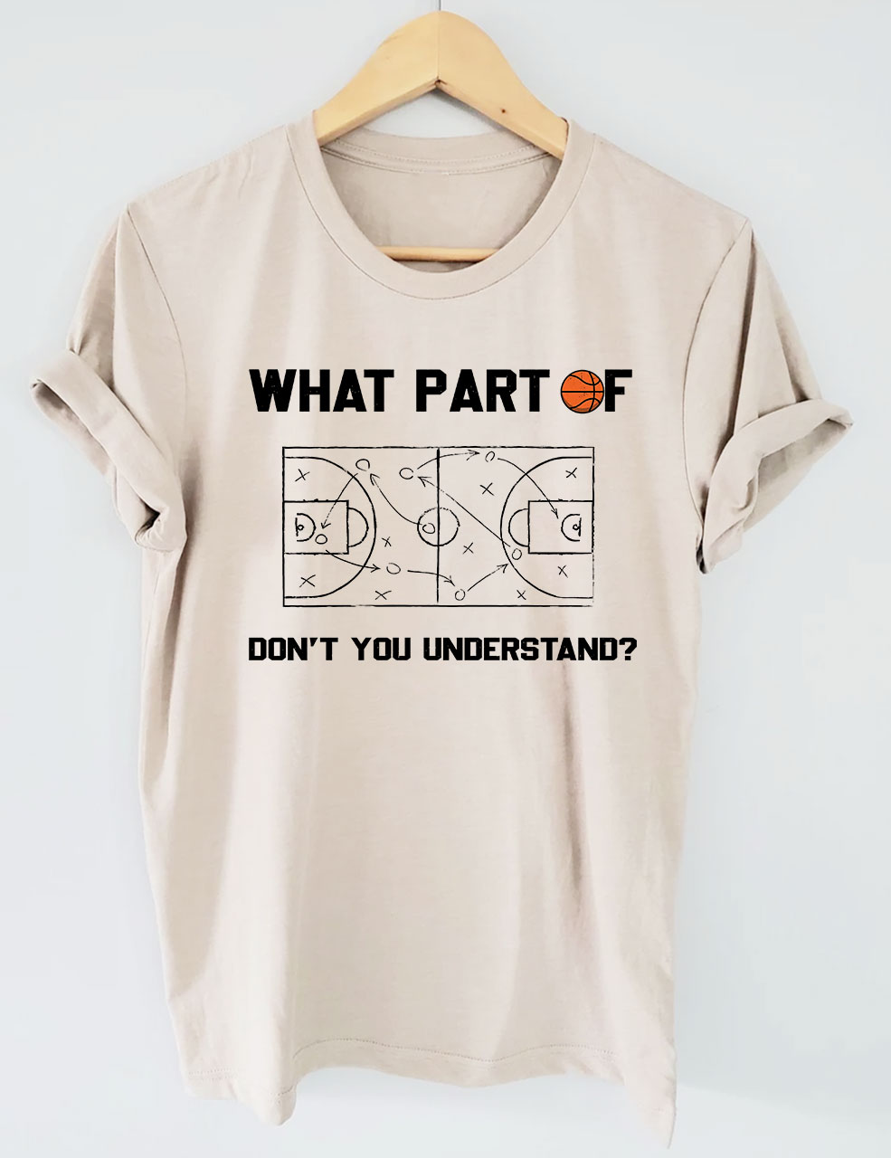 What Part of Basketball Tactic Don't Your Understand T-shirt