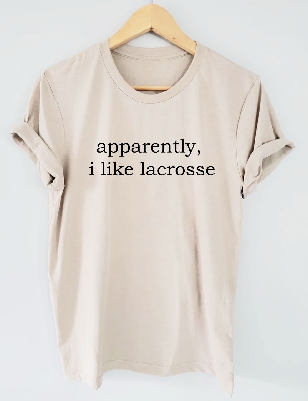 Apparently, I Like Lacrosse T-shirt