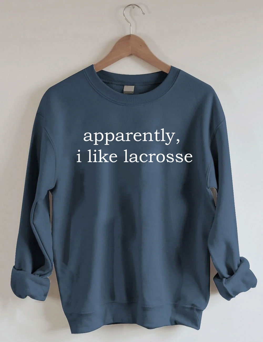 Apparently, I Like Lacrosse Funny Sweatshirt