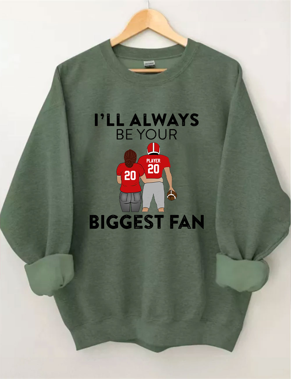 I'll Always Be Your Biggest Fan Custom Football Sweatshirt