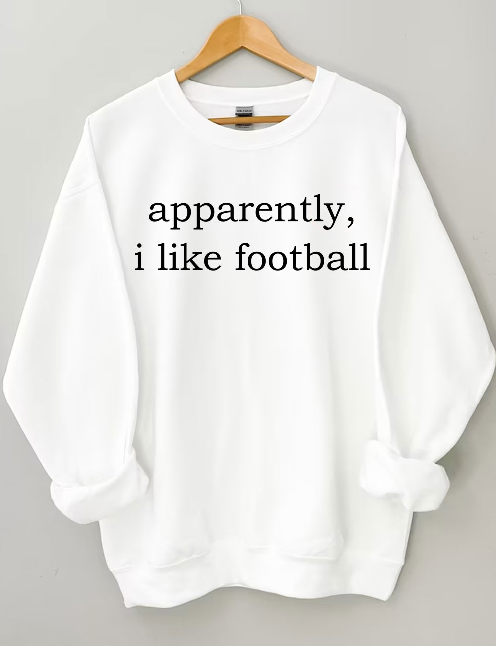 Apparently, I Like Football Sweatshirt