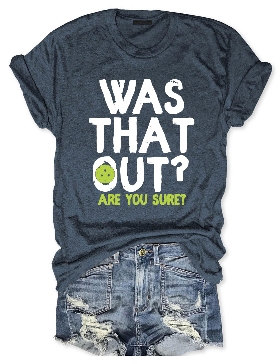 Was That Out T-shirt