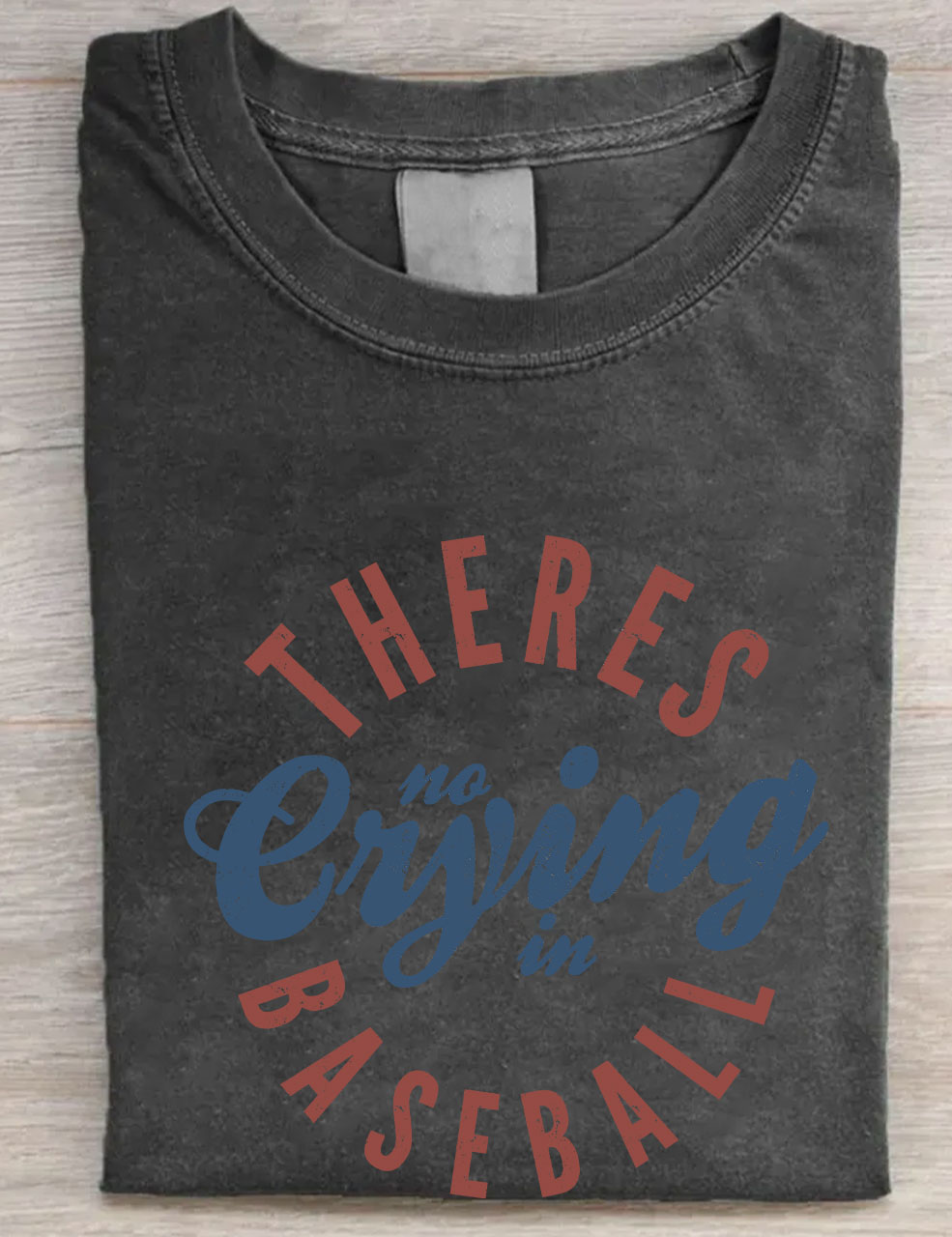 There's No Crying In Baseball T-shirt