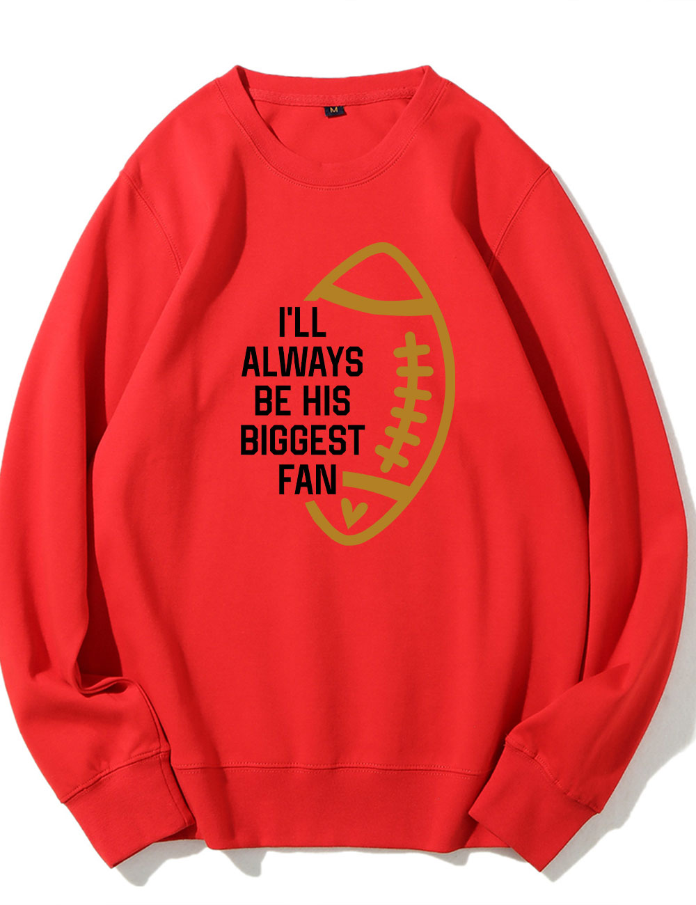 I'll Always Be His Biggest Fan Custom Football Sweatshirt