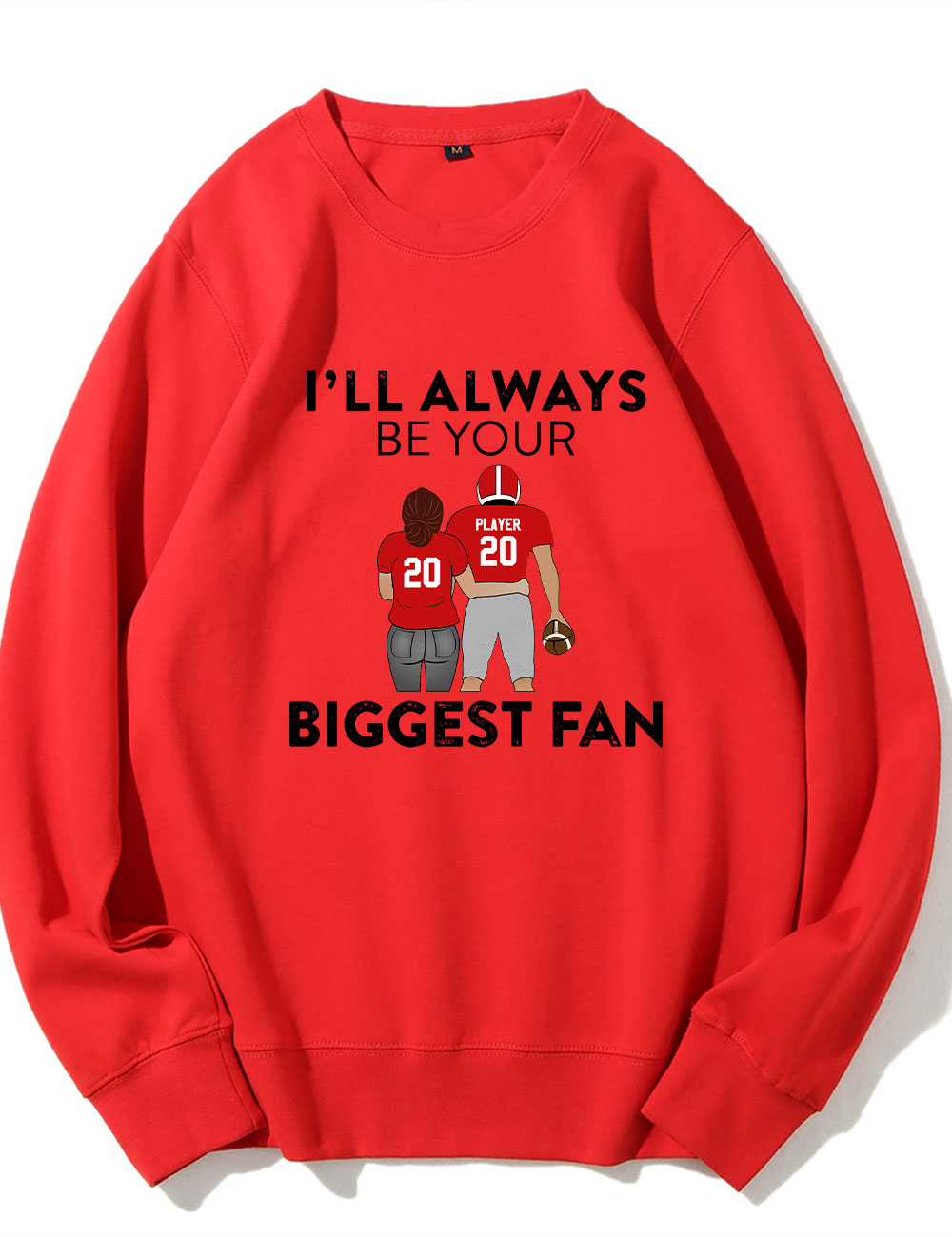 I'll Always Be Your Biggest Fan Custom Football Sweatshirt