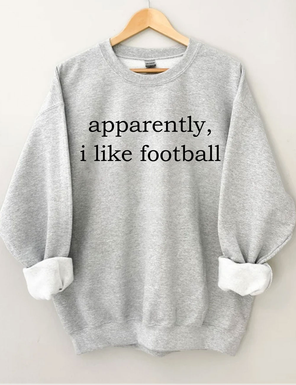 Apparently, I Like Football Sweatshirt