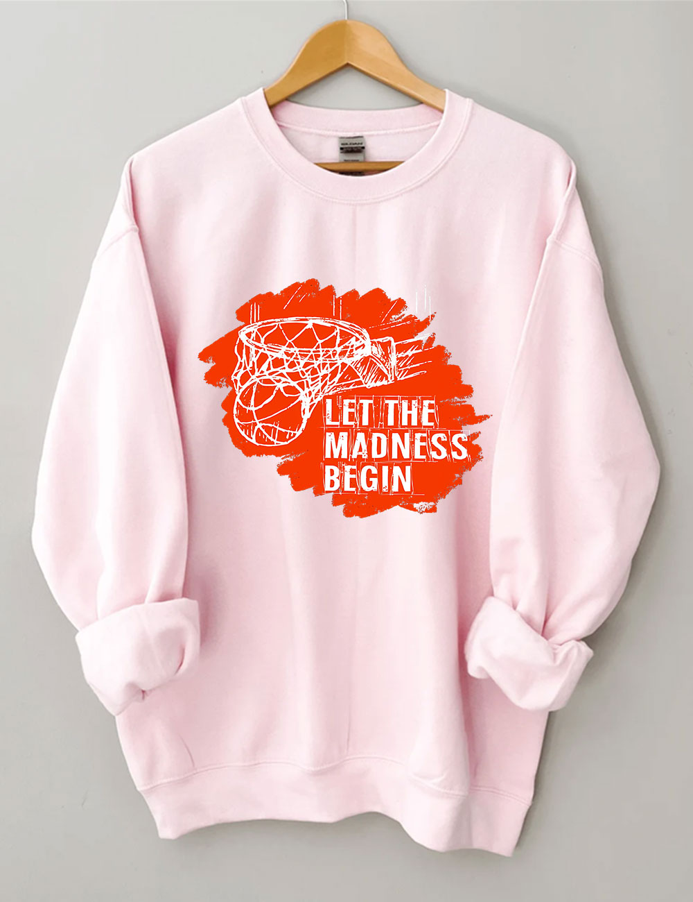 Let The Madness Begin Basketball Sweatshirt