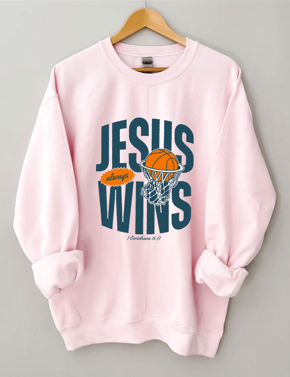 Jesus Always Wins Funny Basketball Sweatshirt