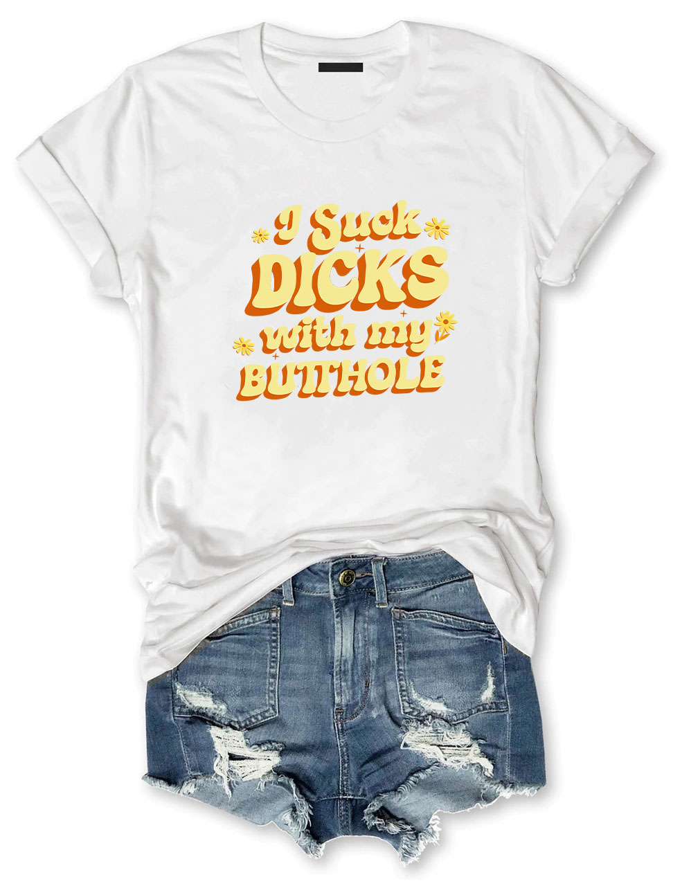 Raunchy I Suck D*cks Funny T-Shirt