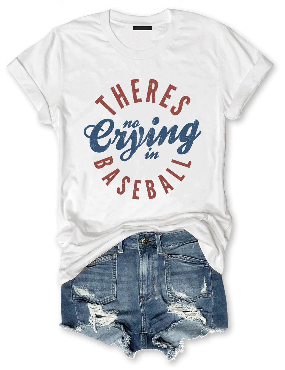 There's No Crying In Baseball T-shirt
