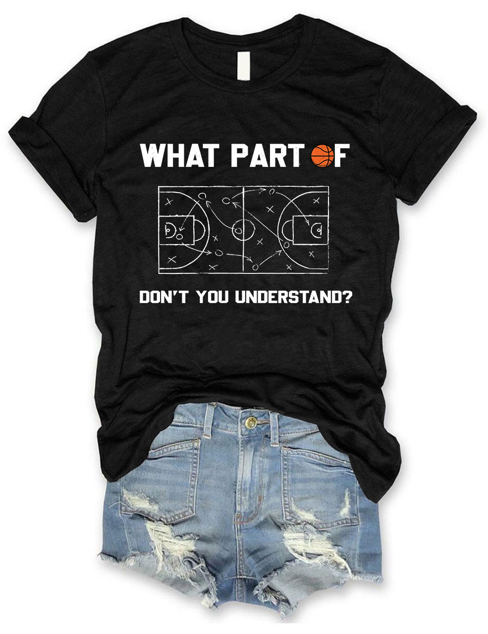 What Part of Basketball Tactic Don't Your Understand T-shirt