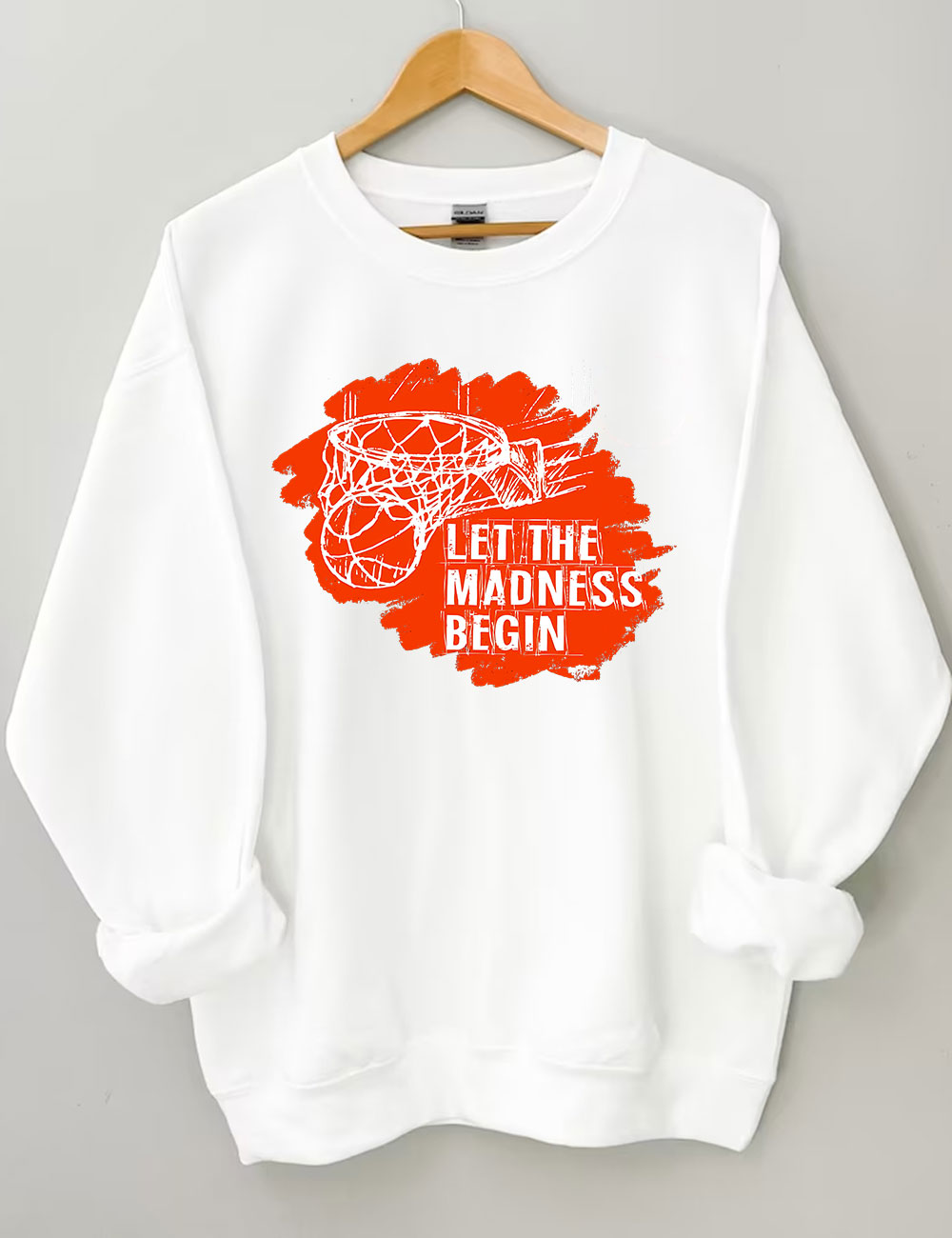 Let The Madness Begin Basketball Sweatshirt