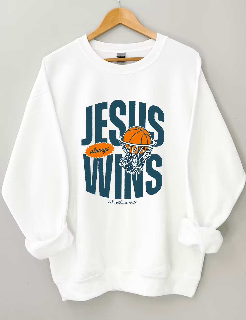 Jesus Always Wins Funny Basketball Sweatshirt