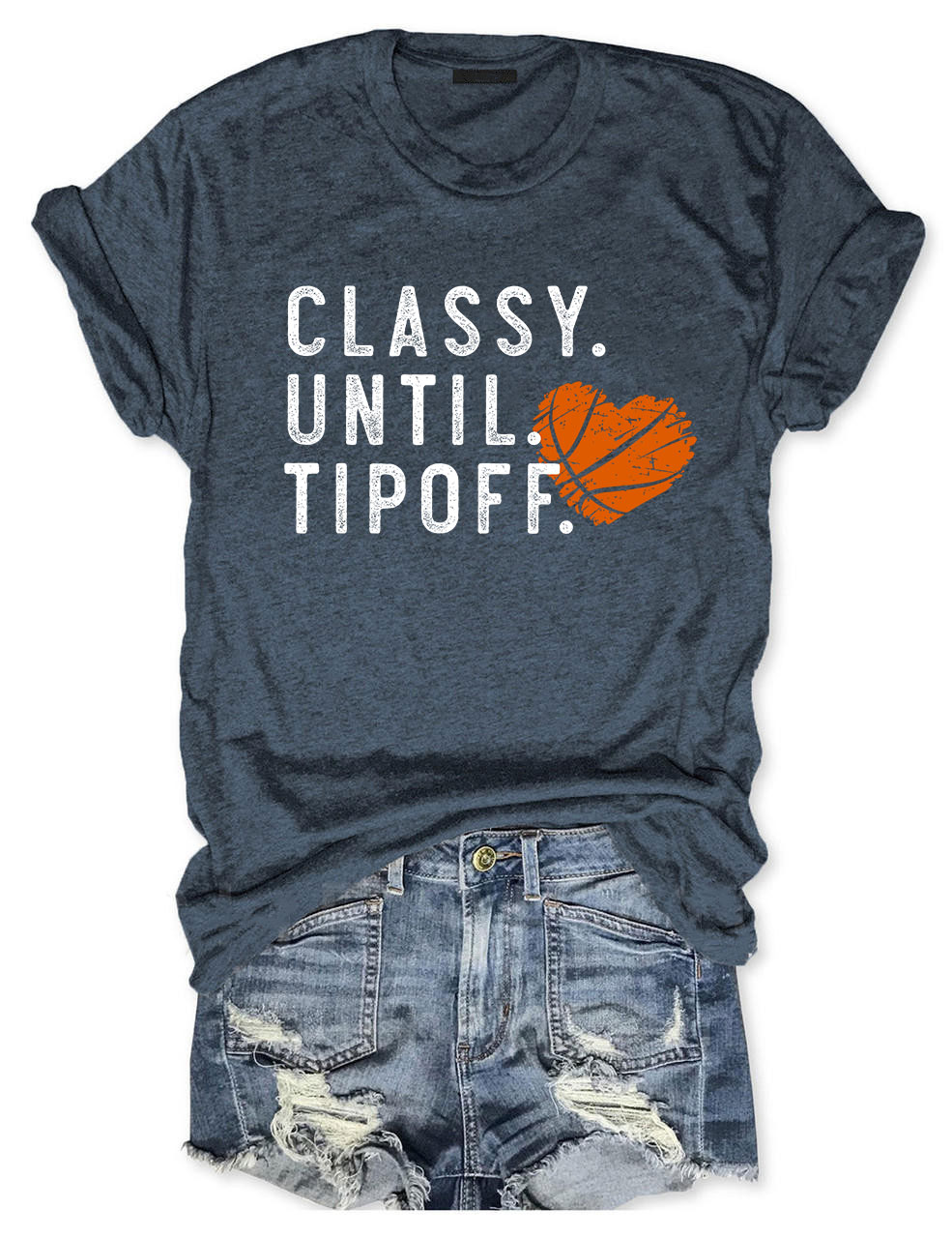Classy Until Tipoff Basketball T-shirt