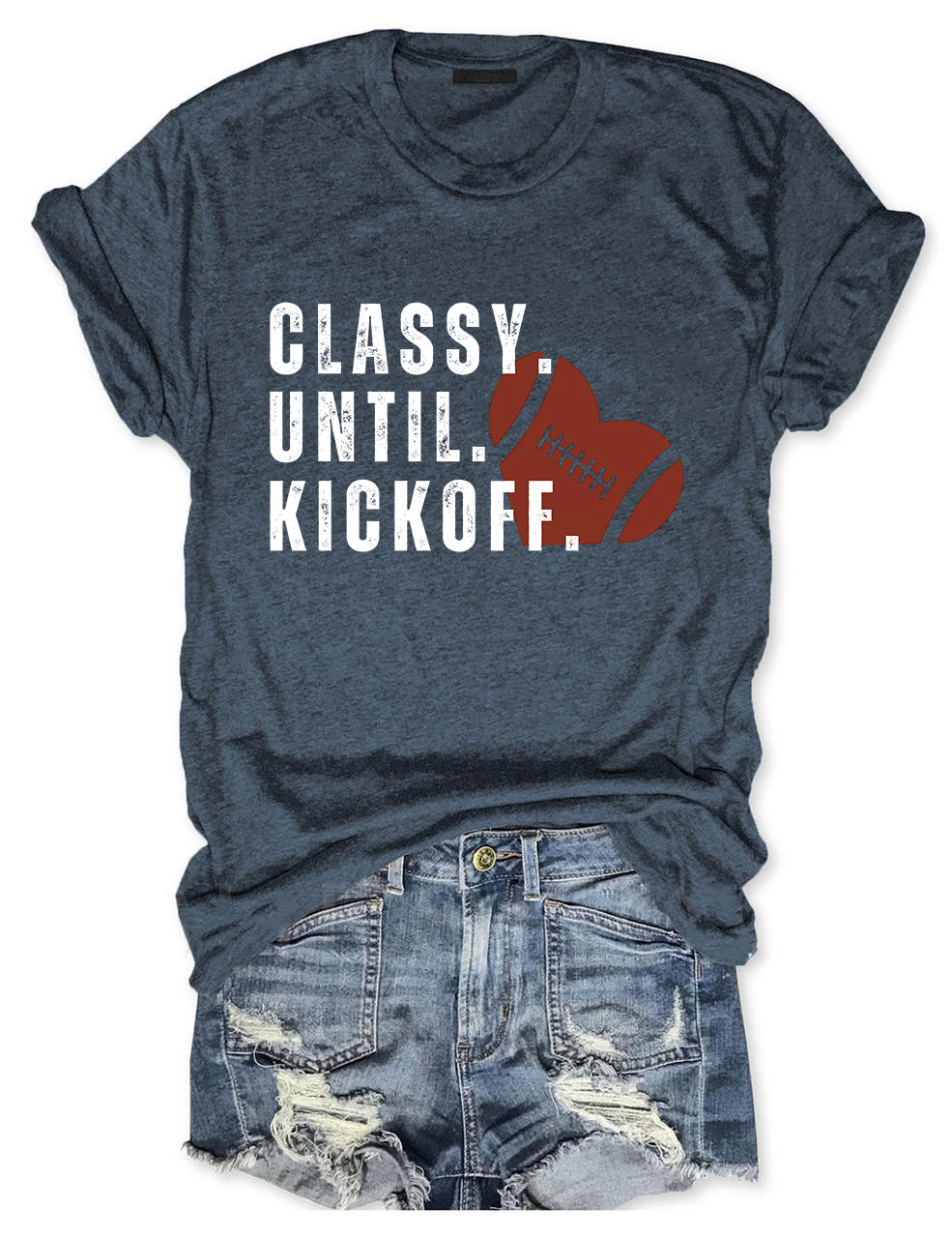 Classy Until Kickoff Fall Football T-shirt