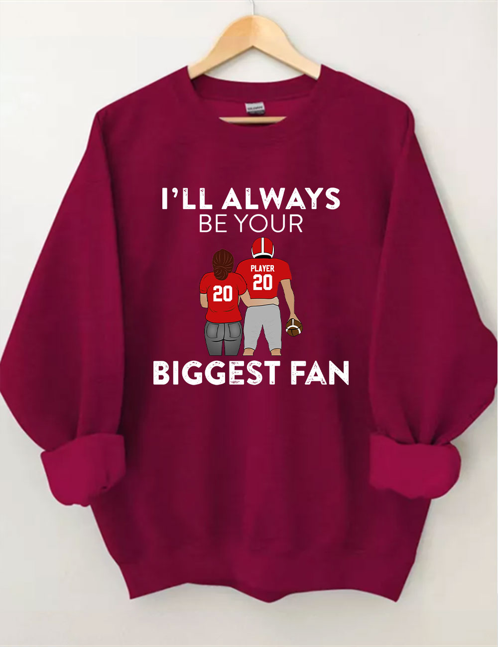 I'll Always Be Your Biggest Fan Custom Football Sweatshirt