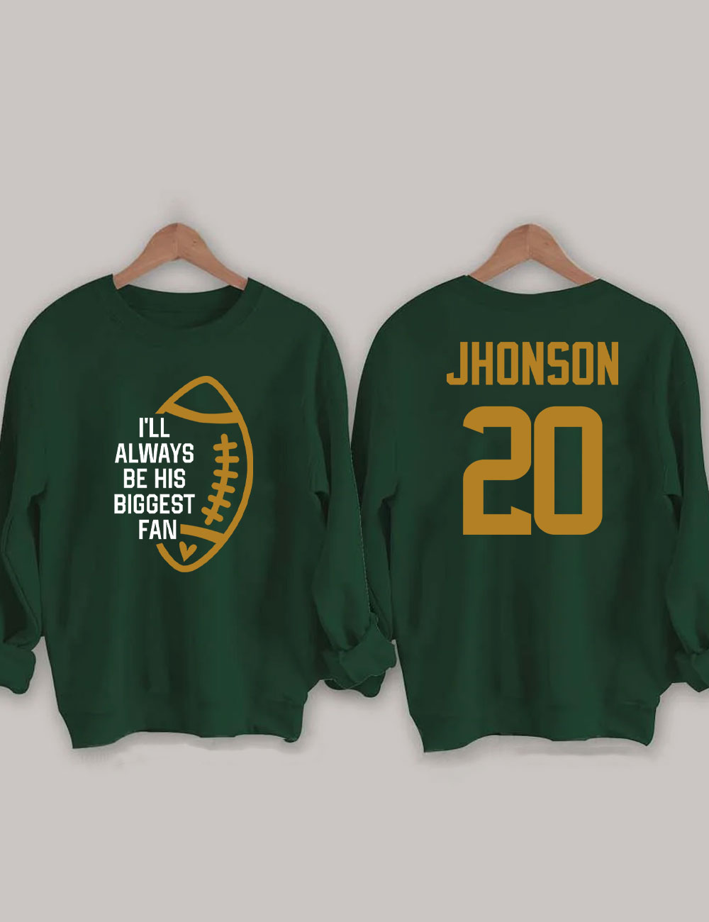 I'll Always Be His Biggest Fan Custom Football Sweatshirt