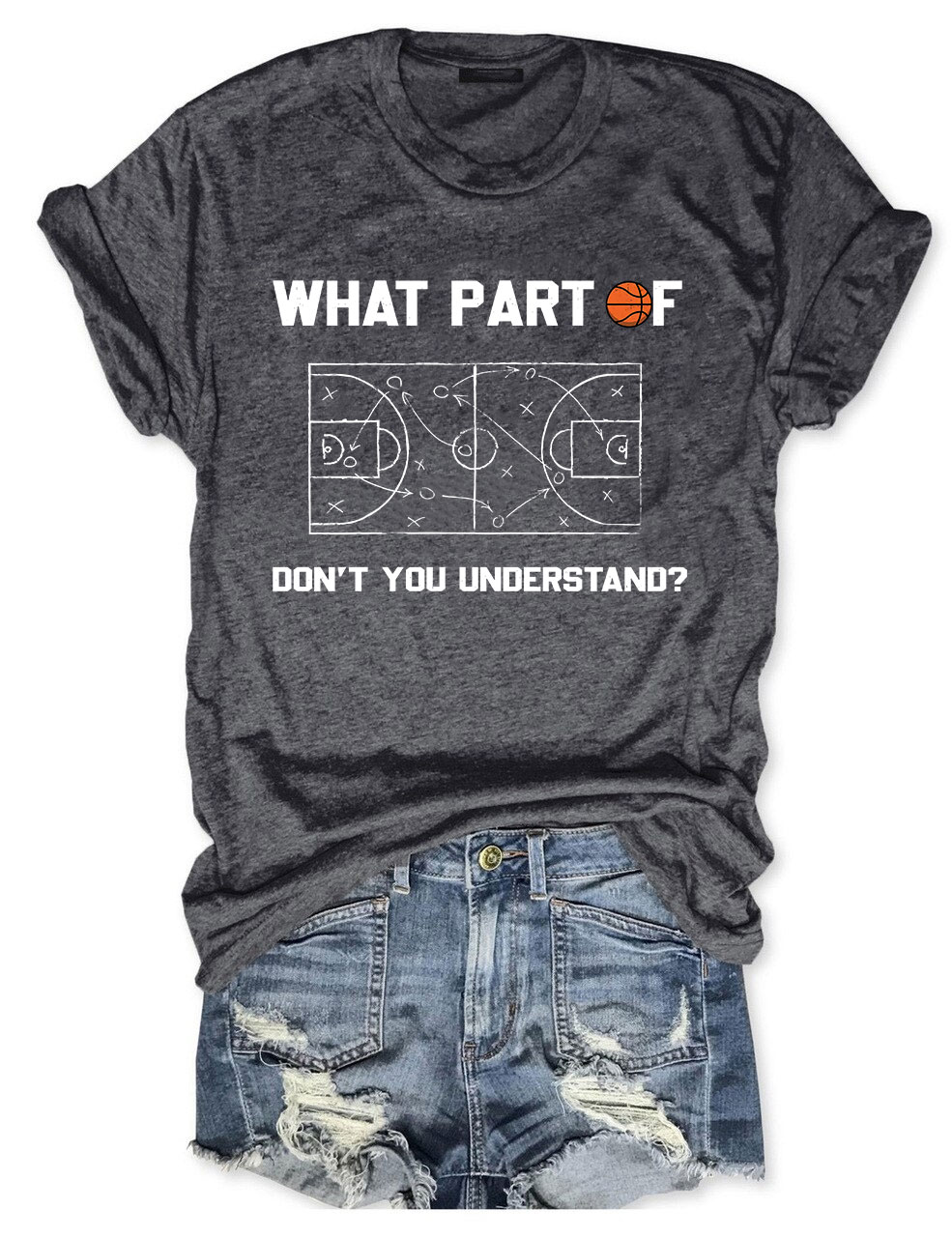What Part of Basketball Tactic Don't Your Understand T-shirt