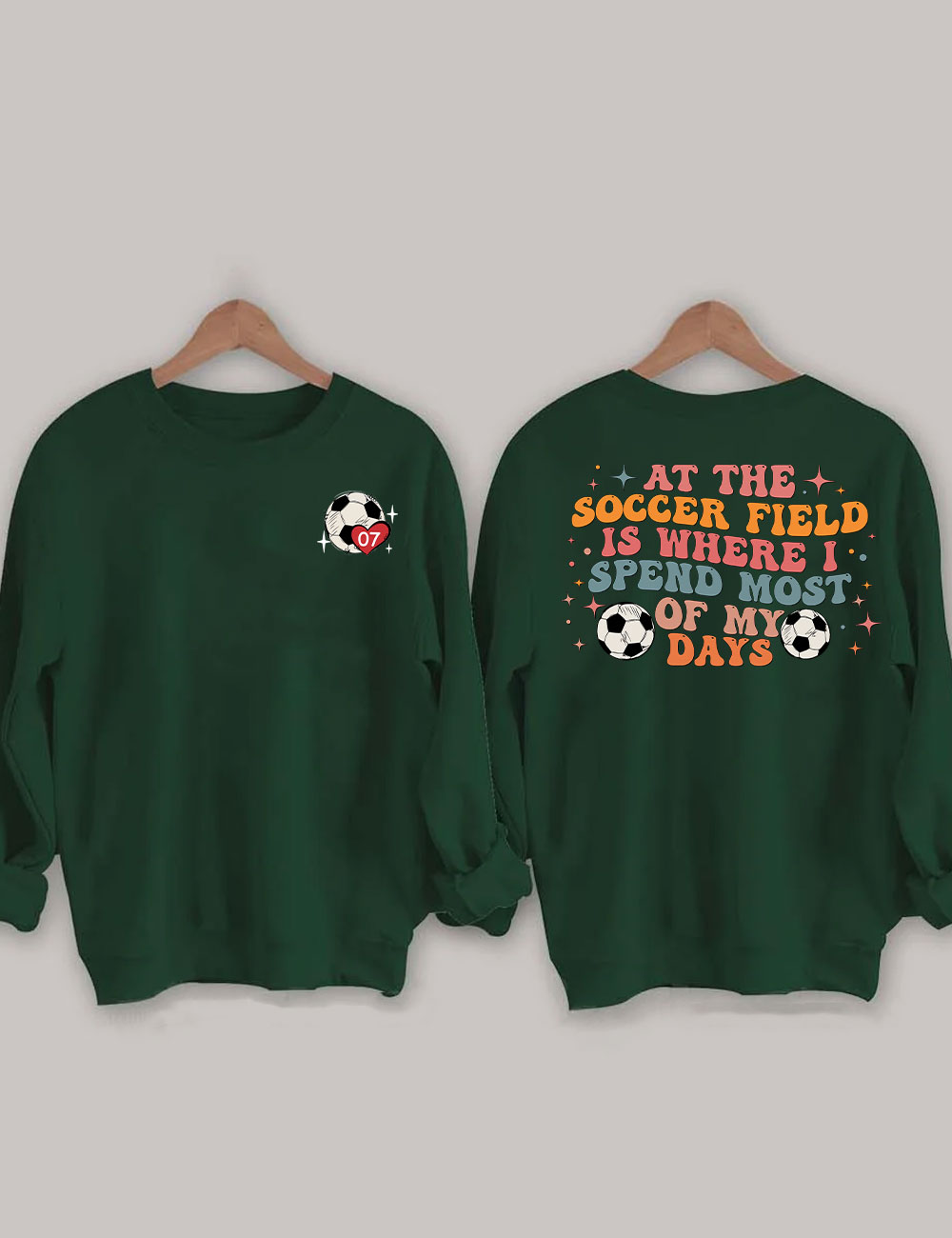 At The Soccer Field is Where Custom  Soccer Sweatshirt