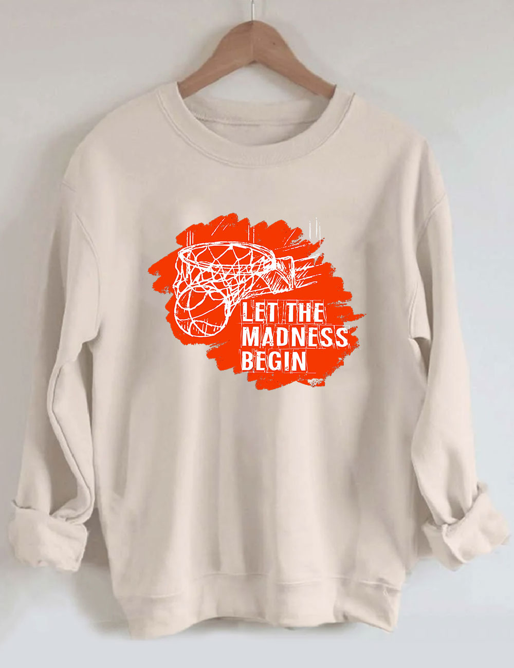 Let The Madness Begin Basketball Sweatshirt