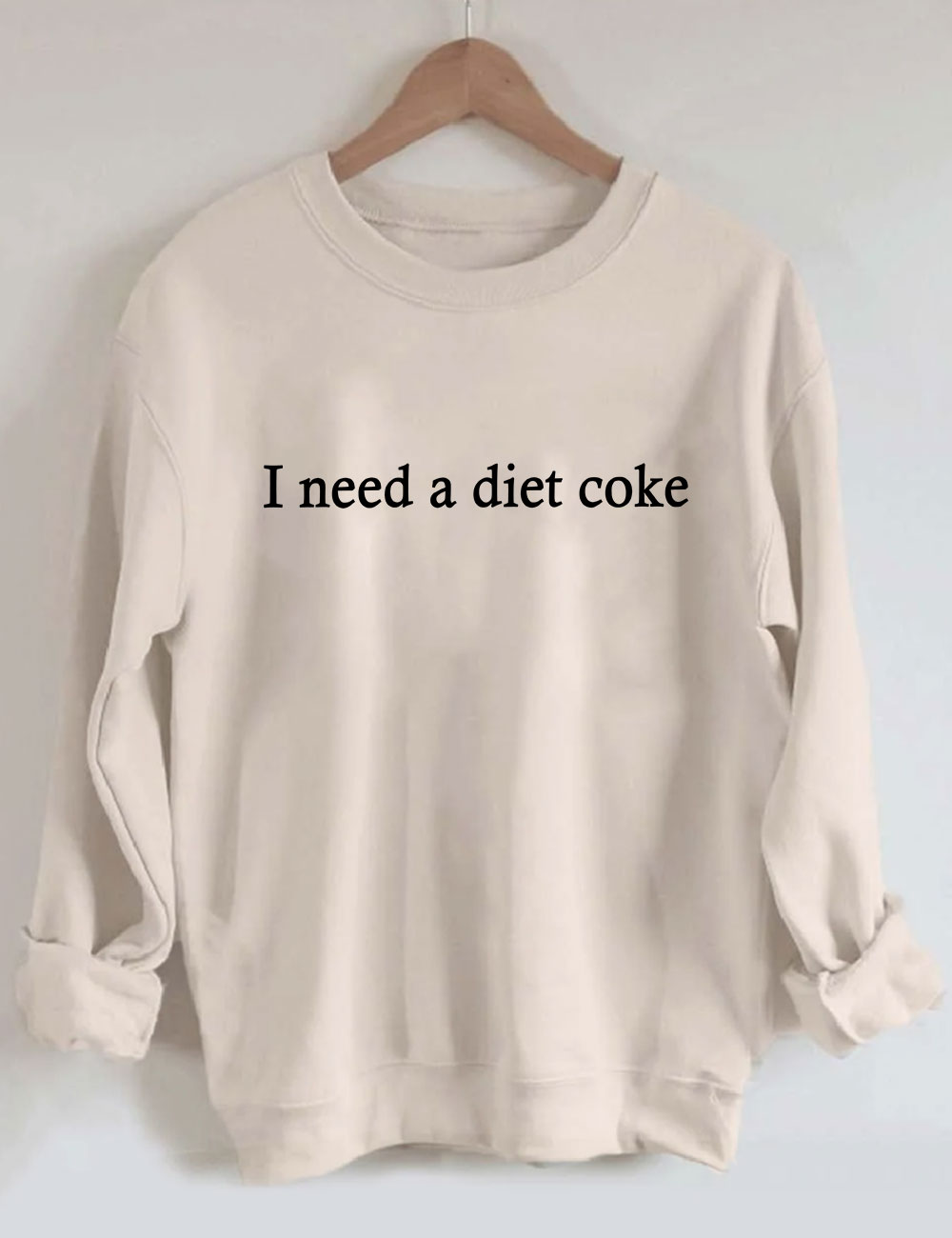 I Need A Diet Coke Funny Sweatshirt