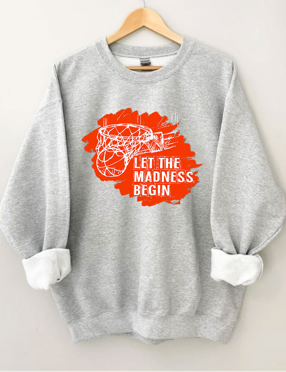Let The Madness Begin Basketball Sweatshirt