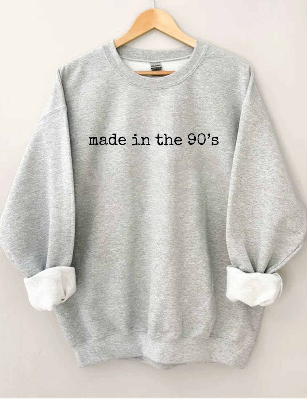 Made In The 90's Funny Sweatshirt
