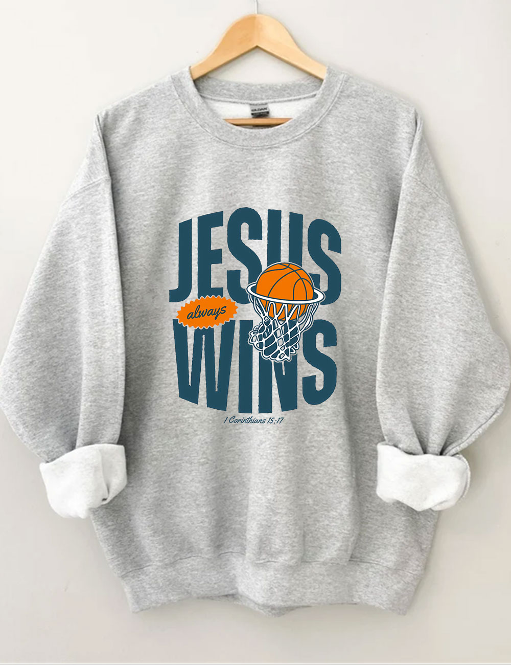 Jesus Always Wins Funny Basketball Sweatshirt