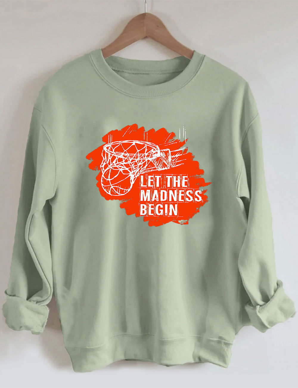 Let The Madness Begin Basketball Sweatshirt