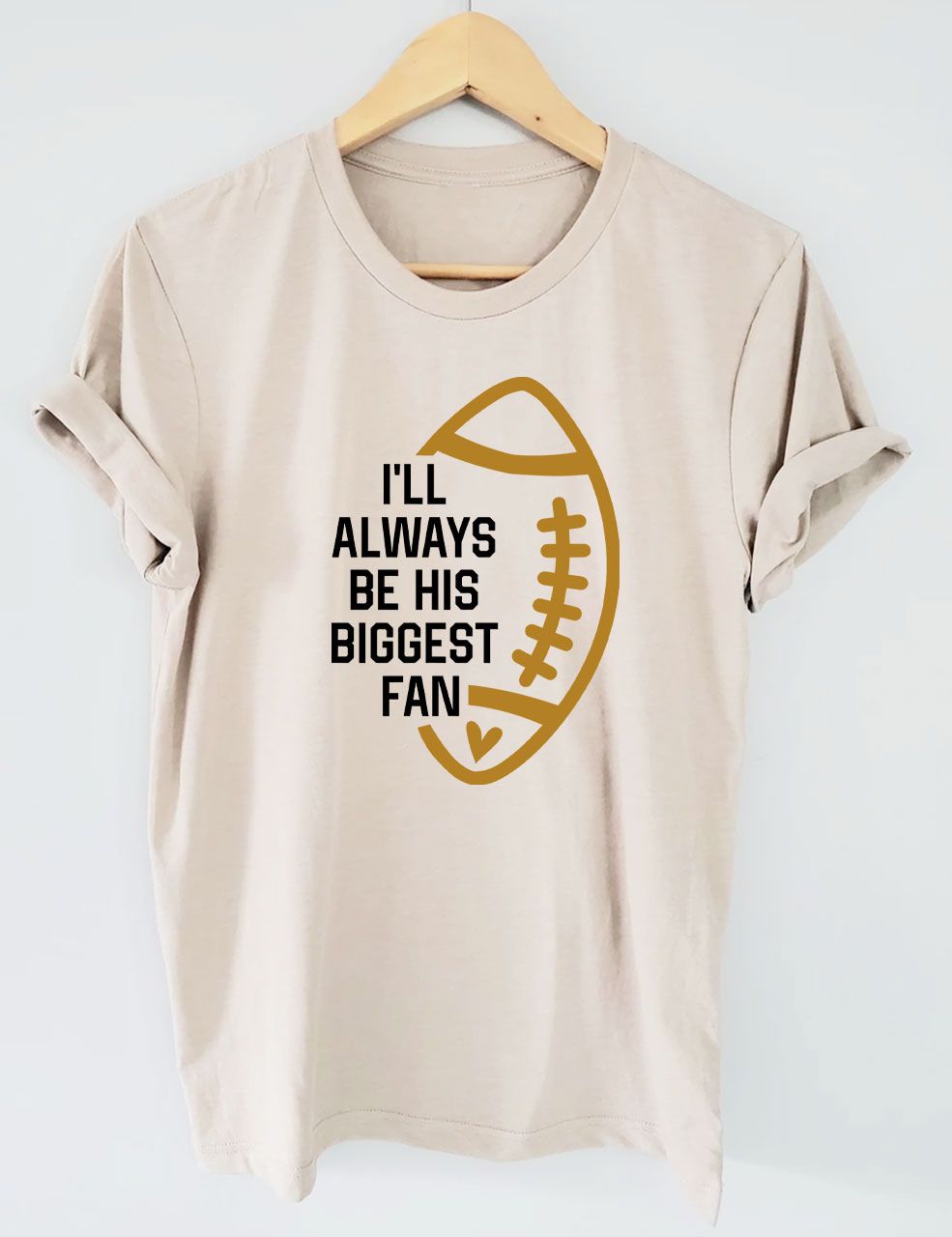I'll Always Be His Biggest Fan Custom Football T-shirt