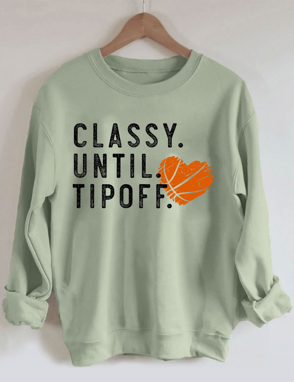 Classy Until Tipoff Basketball Sweatshirt
