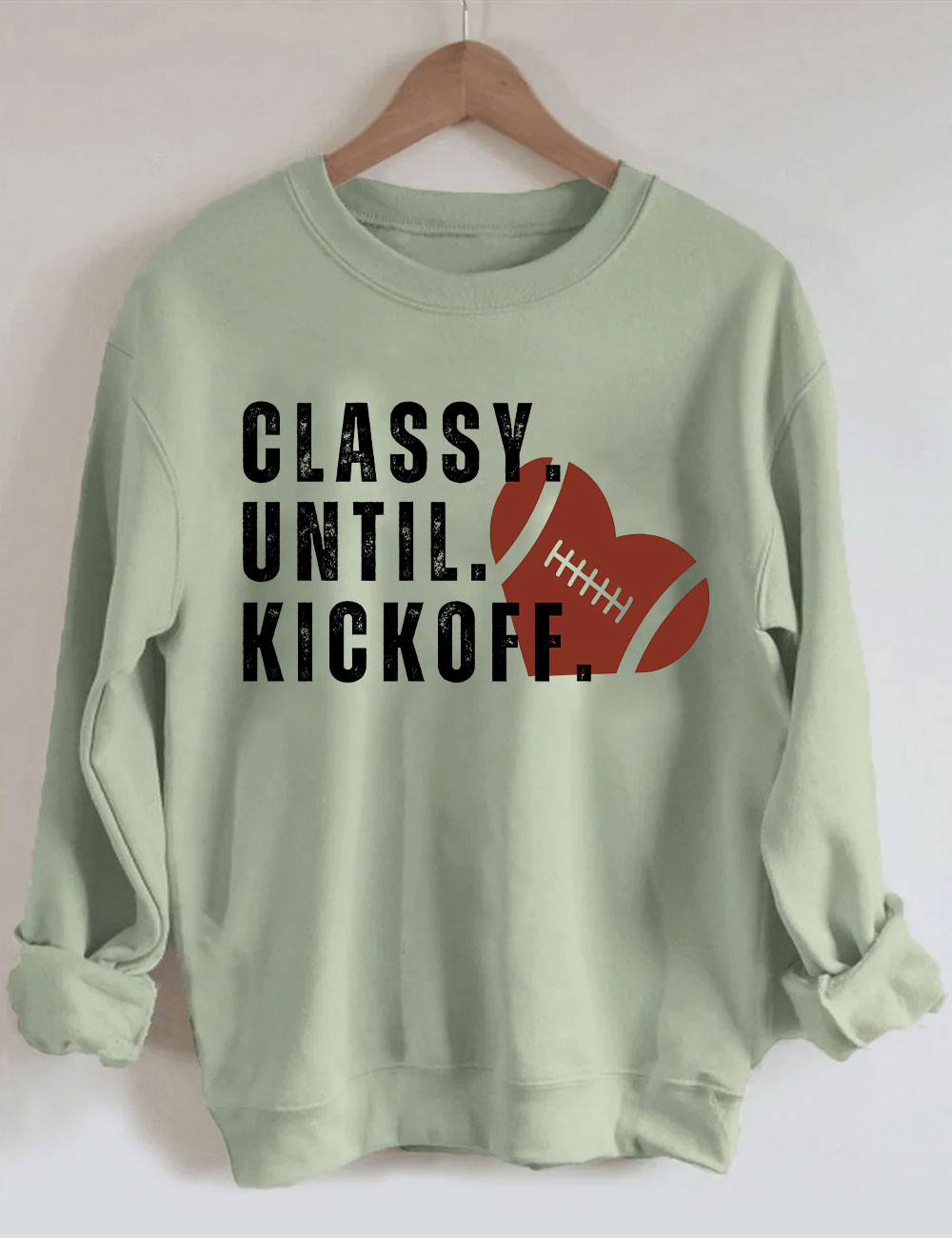 Classy Until Kickoff Fall Football Sweatshirt