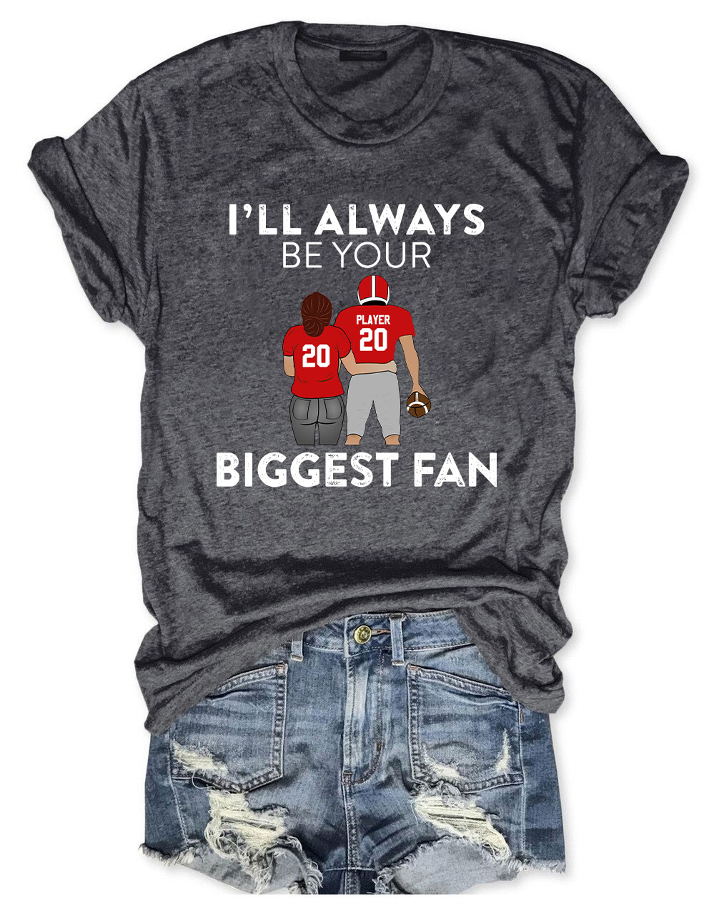 I'll Always Be Your Biggest Fan Custom Football T-shirt