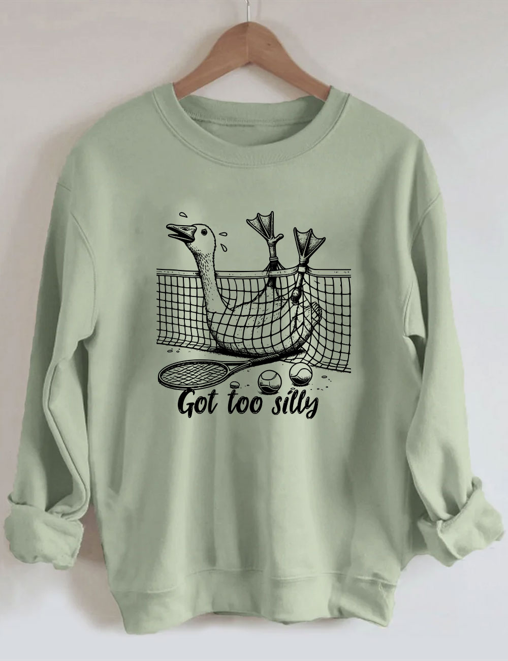 Got Too Silly Goose Funny Tennis Sweatshirt