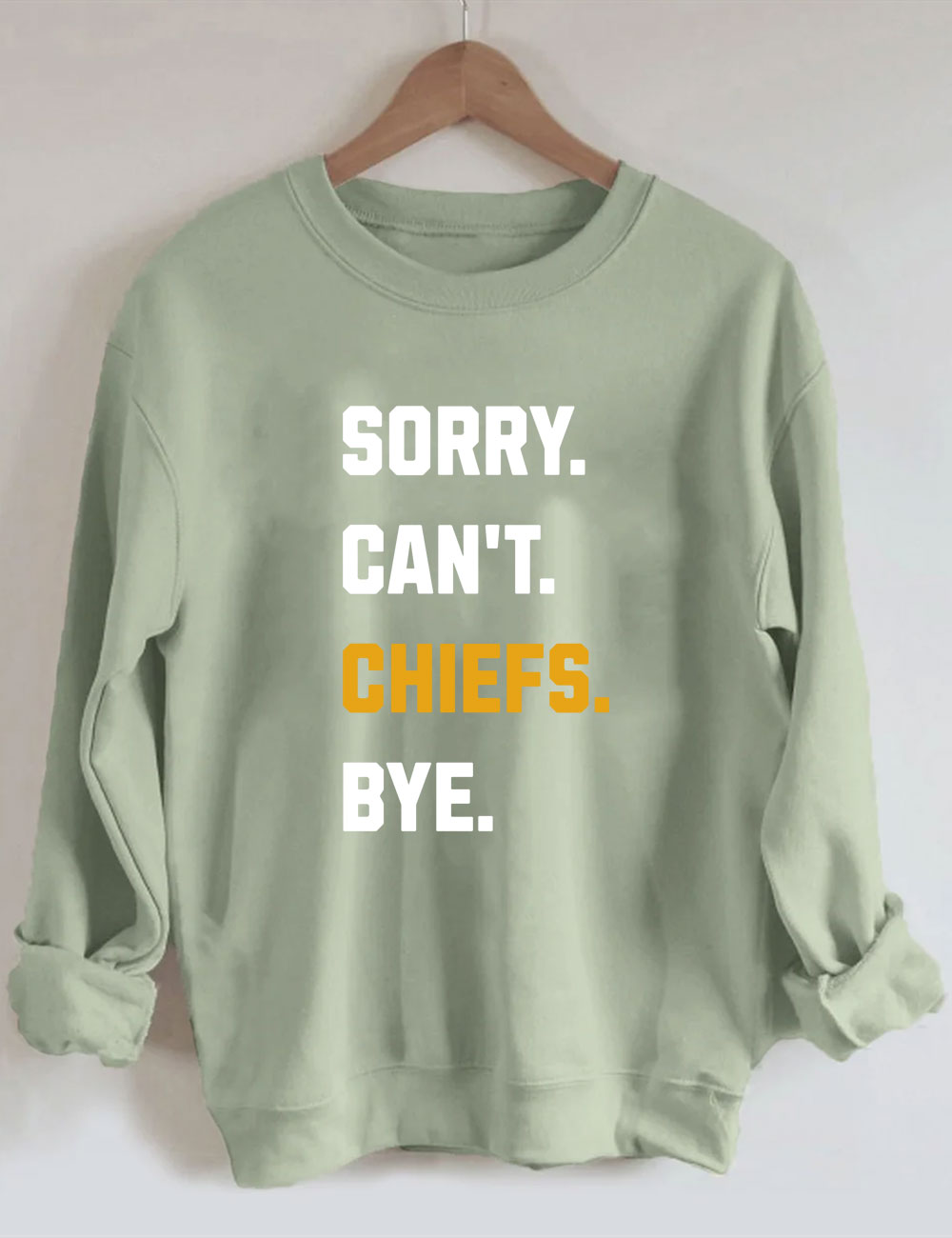 Sorry Can't Chiefs Bye Football Sweatshirt