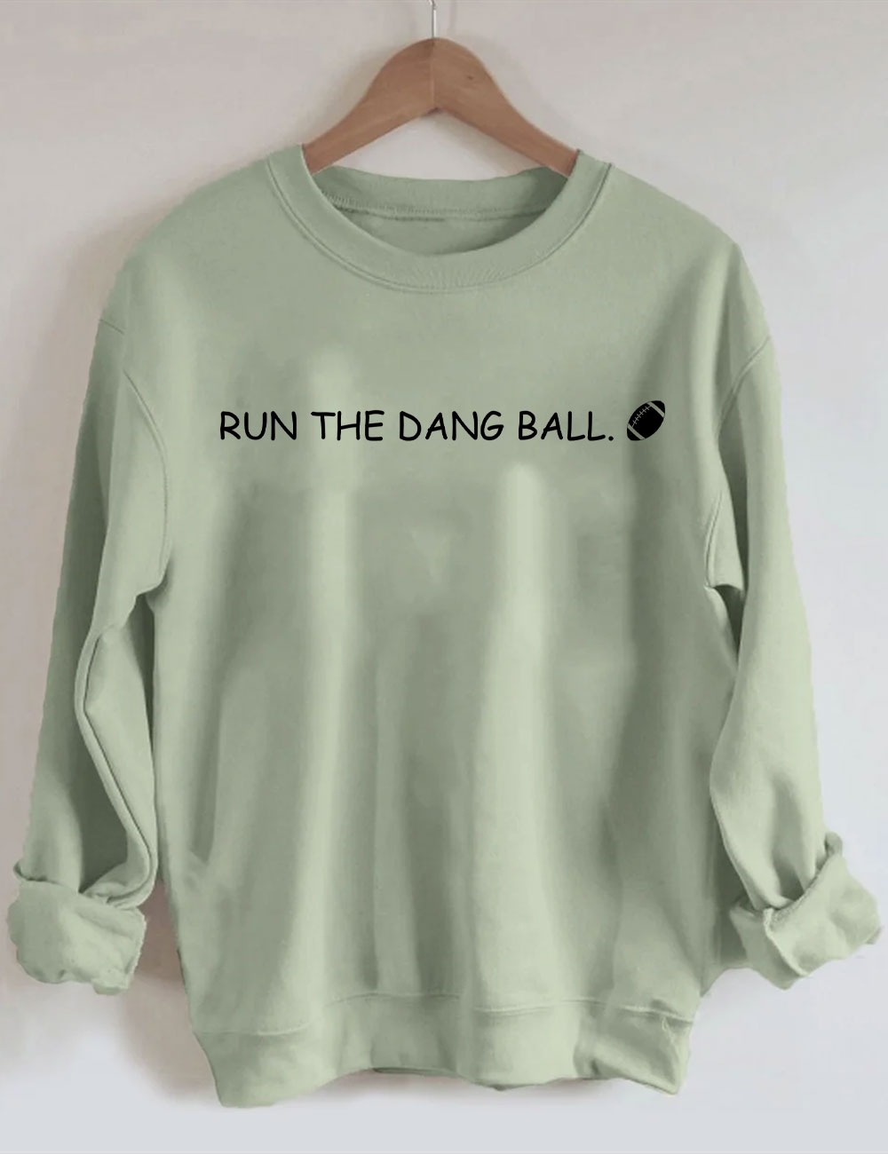 Run The Dang Ball Football Funny Sweatshirt