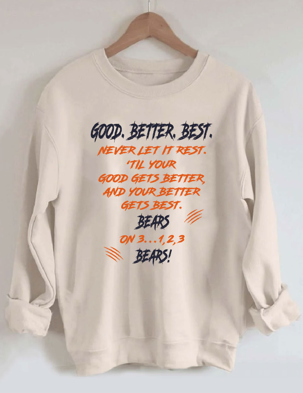 Chicago Football Good Better Best Funny Bears Sweatshirt