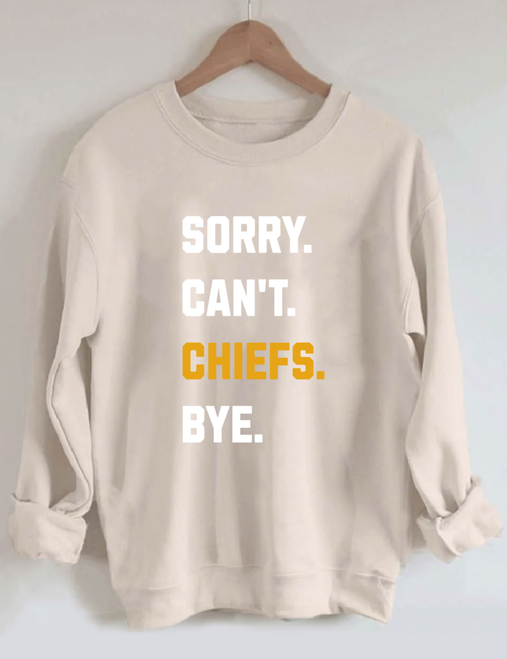 Sorry Can't Chiefs Bye Football Sweatshirt