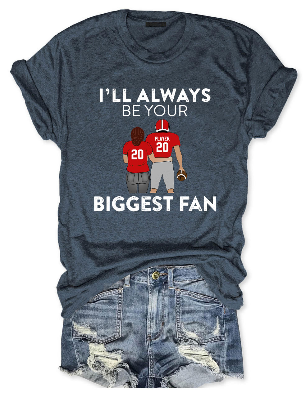 I'll Always Be Your Biggest Fan Custom Football T-shirt