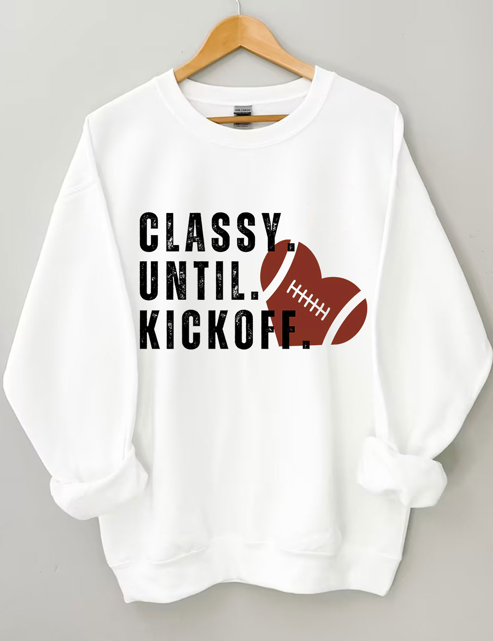 Classy Until Kickoff Fall Football Sweatshirt