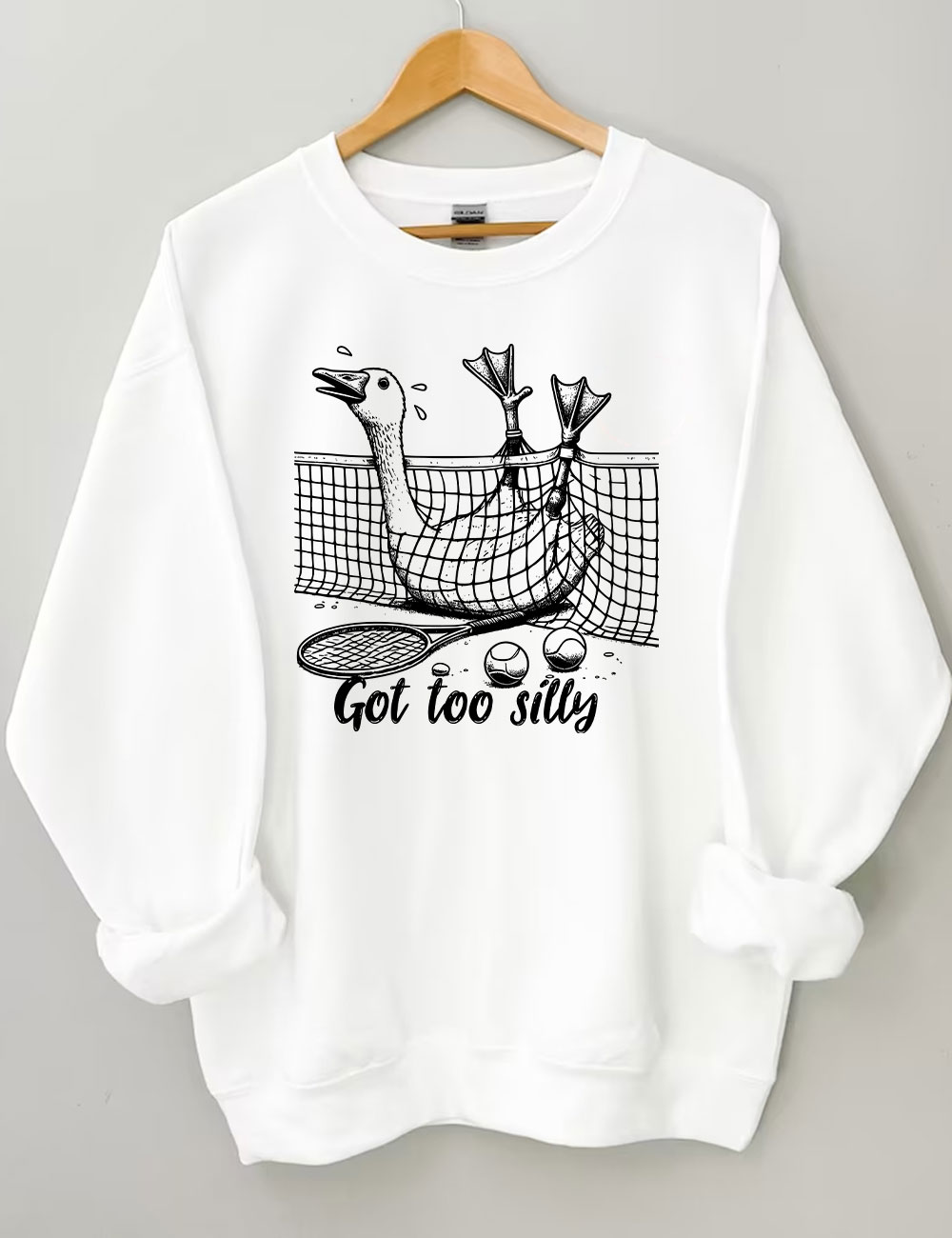 Got Too Silly Goose Funny Tennis Sweatshirt