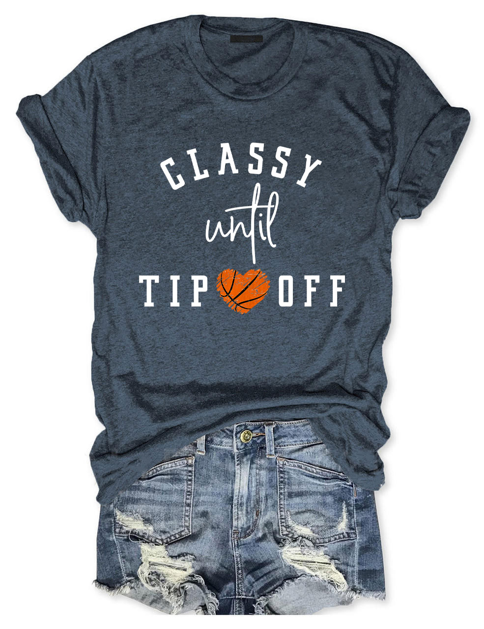 Classy Until Tipoff Basketball T-shirt