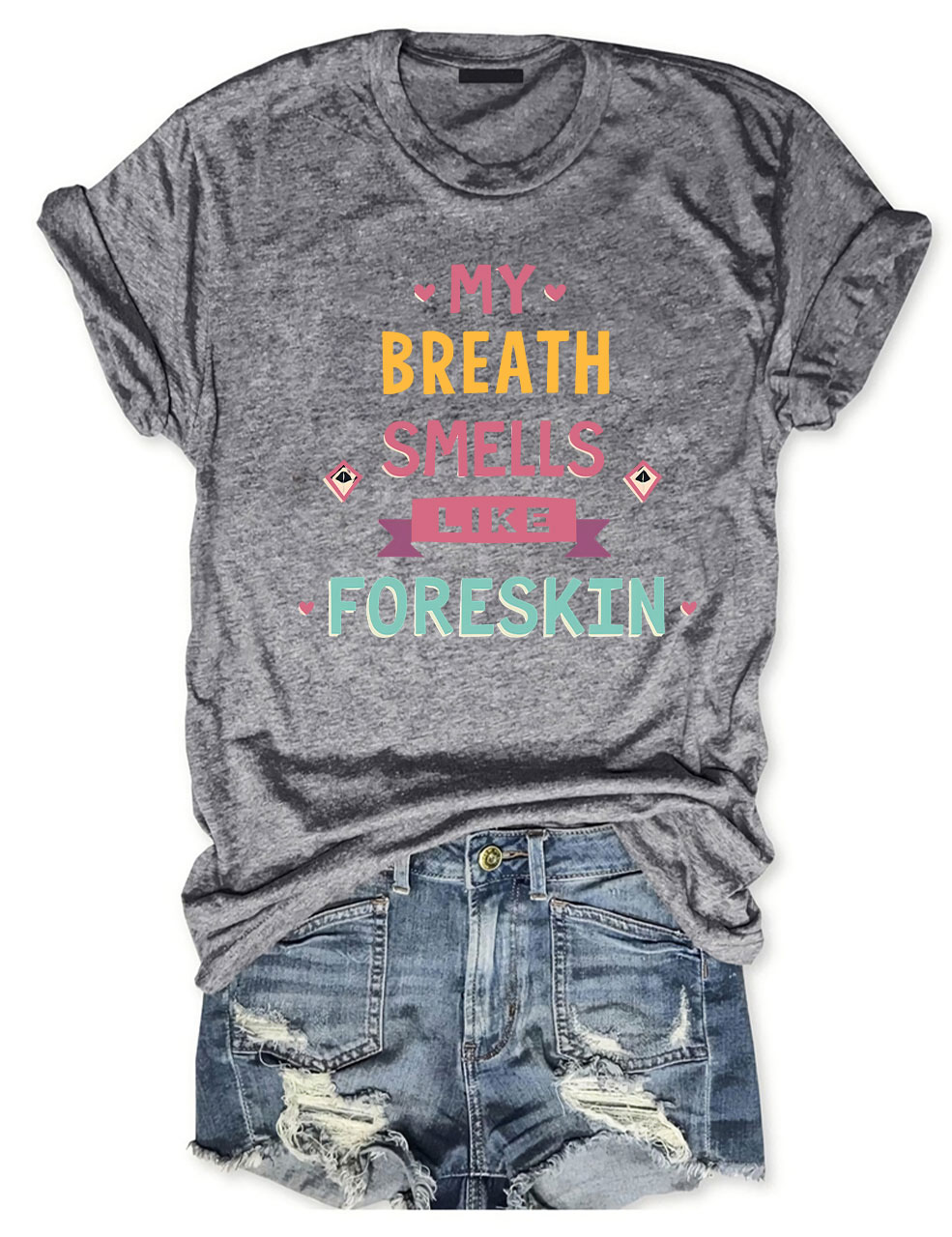 My Breath Smells Like Foreskin Funny T-Shirt